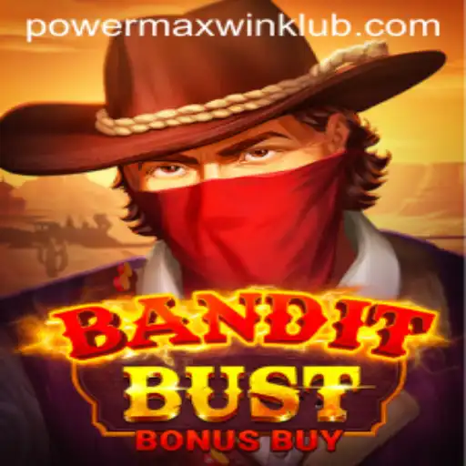 BanditBustBonusBuy: The Exciting World of PowerMaxWin